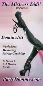 Domina101™ © Mss Didi* ~ www.PartyDomme.com